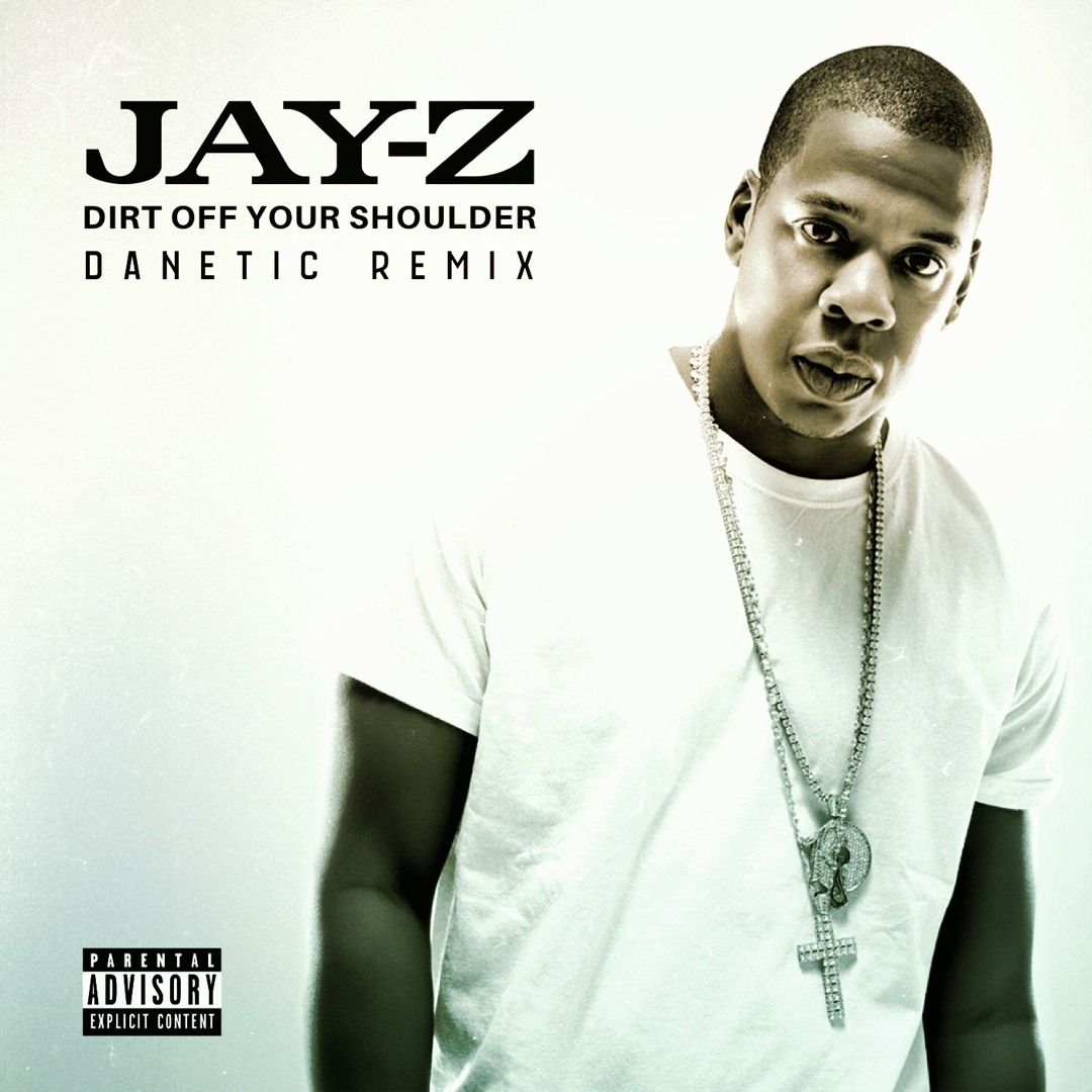 Stream Jay-Z - Dirt Off Your Shoulder (Danetic Remix) by DJ