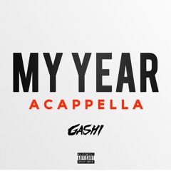 MY YEAR GASHI FEAT G - EAZY ACCAPELLA