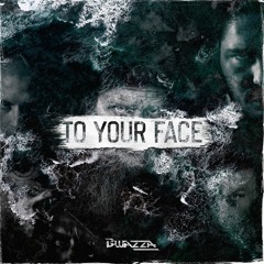 Bwazza - To Your Face