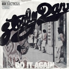 Steely Dan - Do It Again (PH Re - Edit Dancefloor Old Pop)