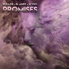 PULLER & Blanee & WYKO - Promises (Original Mix)