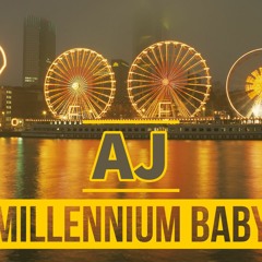 AJ - Millenium Baby