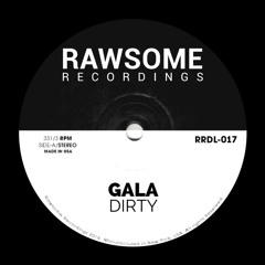 Gala - Dirty [RRDL - 017]