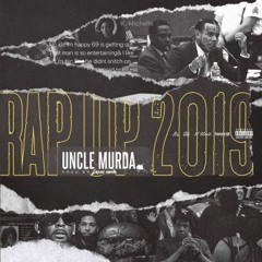 Uncle Murda - Rap Up 2019