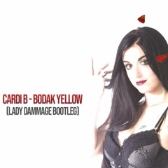 Cardi B - Bodak Yellow (Lady Dammage Bootleg)