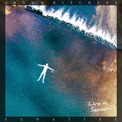 Jonah Hitchens - Floating - Live in Session (2019) - [Mixing / Mastering]