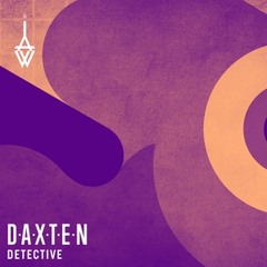 DETECTIVE - Daxten & Wai feat. Revel Day & Deyoncé