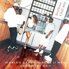 One Sweet Day (Soulboss Chill Mix) - Mariah Carey, Boyz II Men