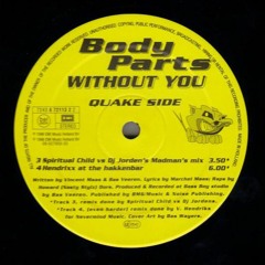 Body Parts - Without You (Spiritual Child vs DJ Jordens Madman's Mix)