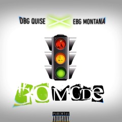 DBG QUISE X EBG MONTANA - GO MODE (TMSIDK)