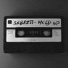 SEBAZTI - Hold Up