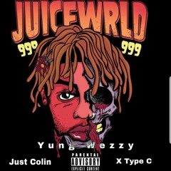 X Type C x Just Colin - Essence (Juice Wrld Tribute) ft. Yung Wezzy