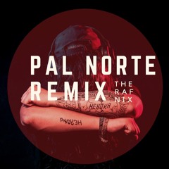 Pal Norte (RAFNIX REMIX)Free Download