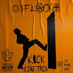 OX Flacko - Kick Like This [ prod. PIK6SSO ]