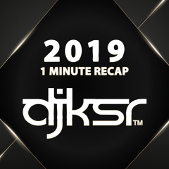DJ KSR - 2019 One Minute Recap