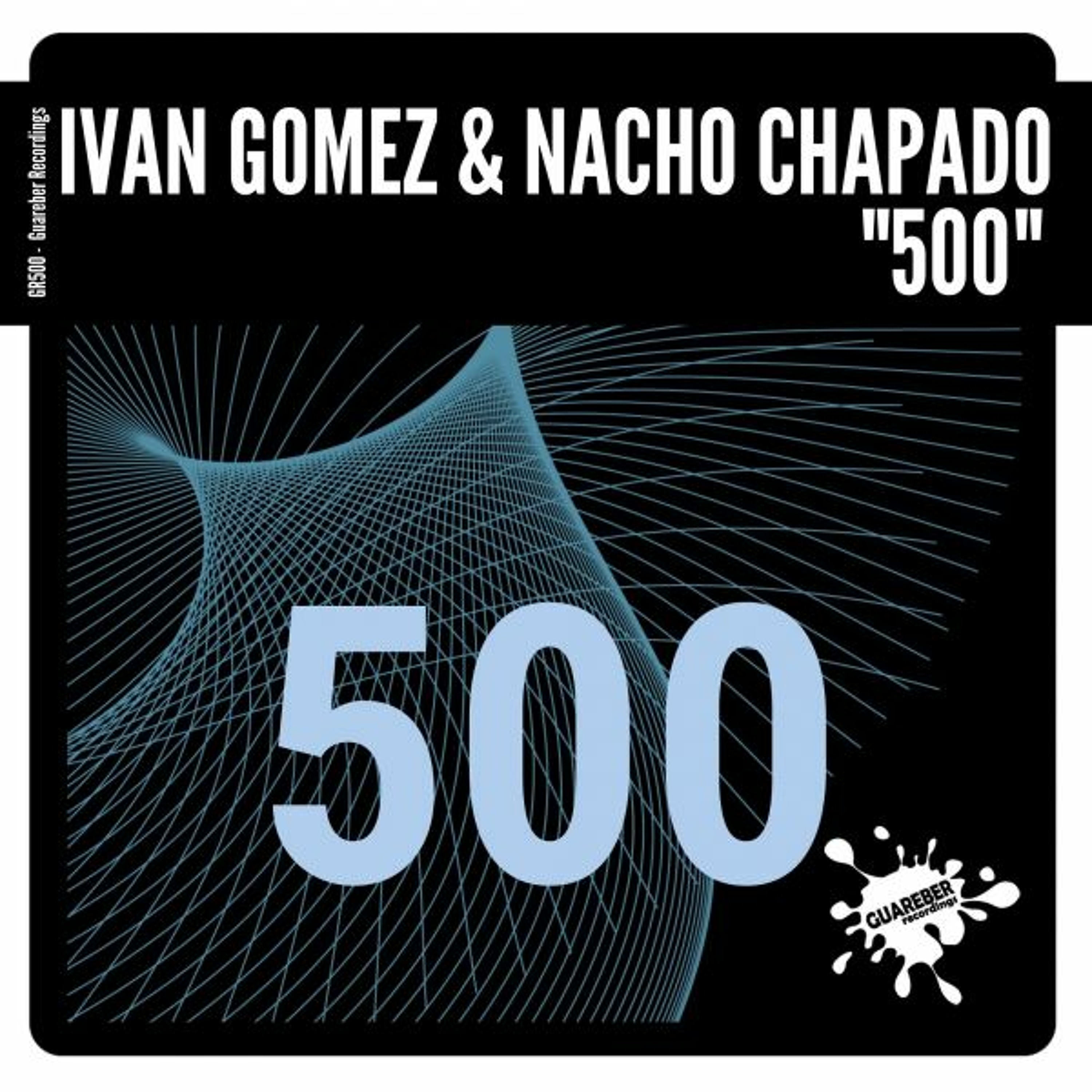 Ivan Gomez & Nacho Chapado - 500 (Original Mix) episode artwork