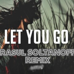 Zalenn & Shadowkey Let You Go (Rasul Soltanoff Remix)