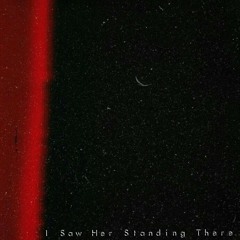 I Saw Her Standing There