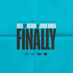Finally (feat. HotBoii x Jimbo World)