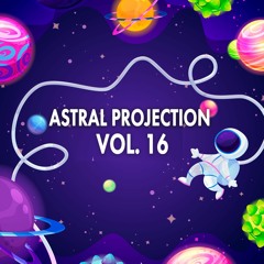 Astral Projection Vol. 16