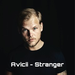 Avicii - Stranger [Unreleased]