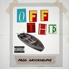 OFF THE BOAT (Prod. GKickDrumz)