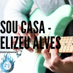 Sou Casa - Elizeu Alves - Cover Instrumental by Magdiel Lucas