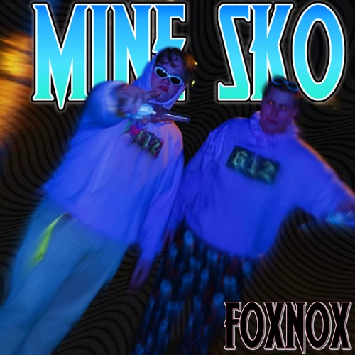Stream Mine Sko by FOXNOX | Listen online for free on SoundCloud