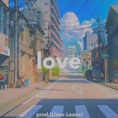 “love”~ft.shiloh Dynasty (prod. Llano Leone)