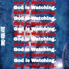God is Watching (& Steezy FrXsh)