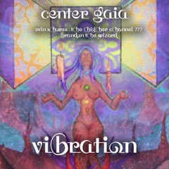 Center Gaia: Vibration