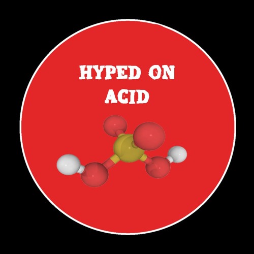 Hyped on Acid