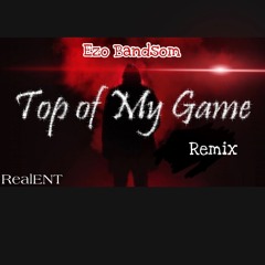 (Lil Tjay Remix) Ezo Bandsom - Top Of My Game