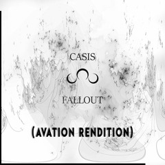 Casis - Fallout (Avation Rendition) [Click Buy for Free DL]