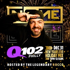 Q102 NYE HOLIDAY MIXSHOW (HOSTED BY: ROCCO)