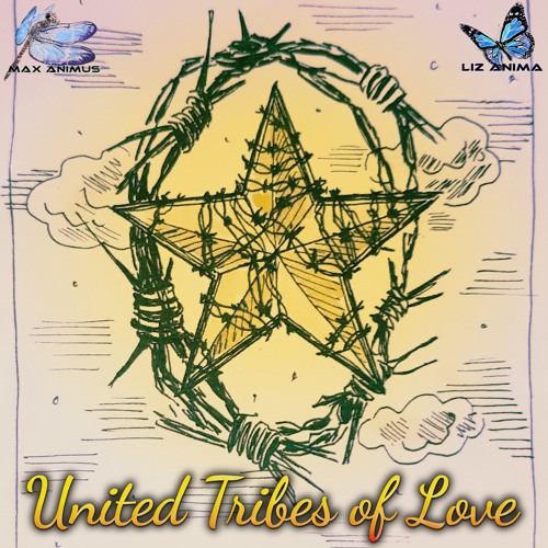Max Animus X Liz Anima − United Tribes Of Love ~ [Progressive PsyTrance DJ Mix]