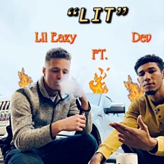 Dev x Lil Eazy "Lit!"