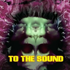 to the sound