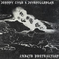 DESTROY - JOHNNY CVGE X JUVENILLE BLAK (PROD. XEROGI)