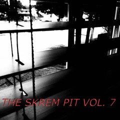 The Skrem Pit Vol. 7: Electronic Music Mix