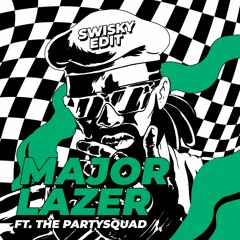Major Lazer Ft The Partysquad (Swisky Edit)