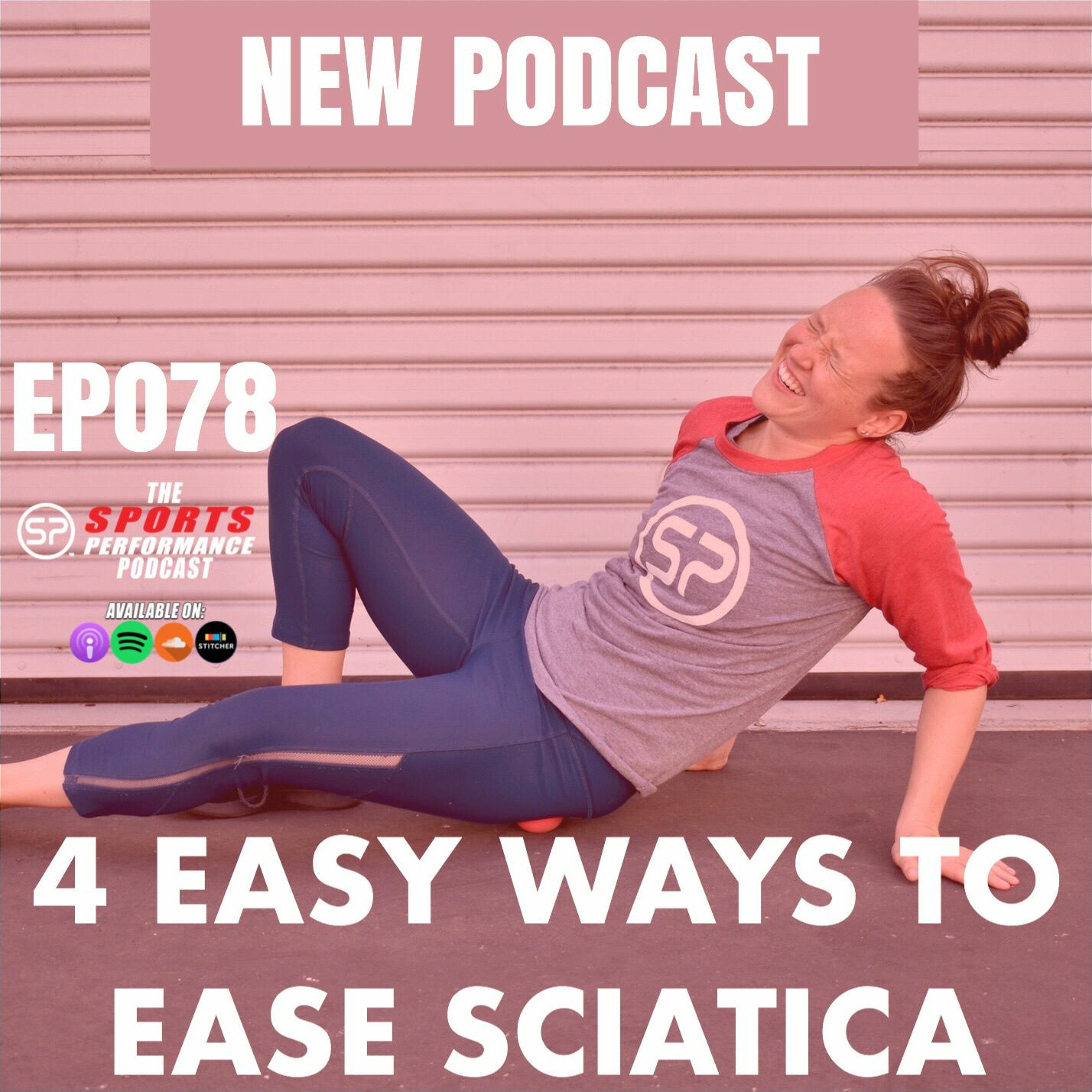 EP078: 4 Easy Ways To Ease Sciatica episode artwork