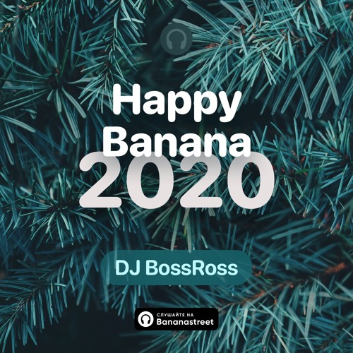 Happy Banana 2020 - Mixed by DJ BossRoss