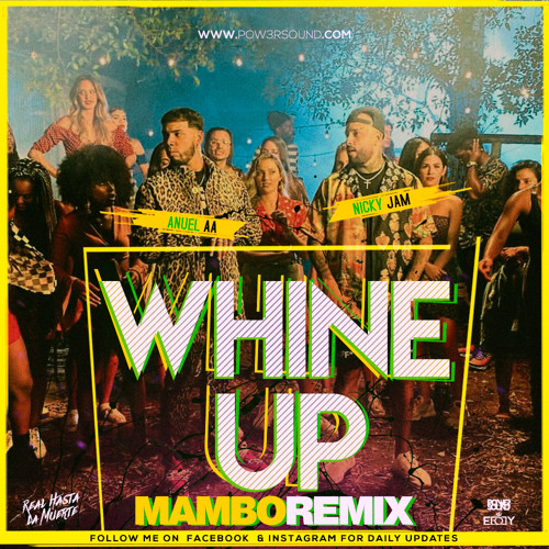 Stream Nicky Jam Ft. Anuel AA - Whine Up (Mambo Remix) by Pow3rSound |  Listen online for free on SoundCloud