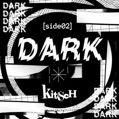 DJ KITSCH - DARK [SIDE02]