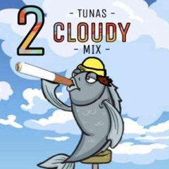 Tuna's 2 Cloudy Mix