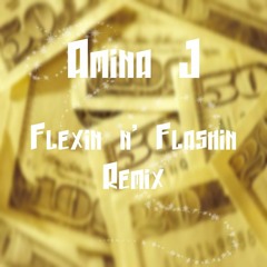 SimxSantana- Flexin N Flashin *Amina J Remix*