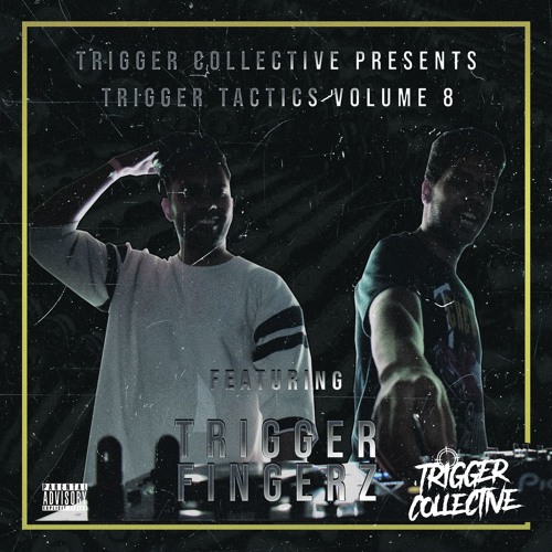 Trigger Tactics Volume 8 ft. TRIGGER FINGERZ [TRAP/DUBSTEP]