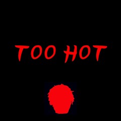 Too Hot (prod. Accent Beatz)