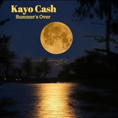 Kayo Cash - Summer's Over (Prod. by Birdie Bands)